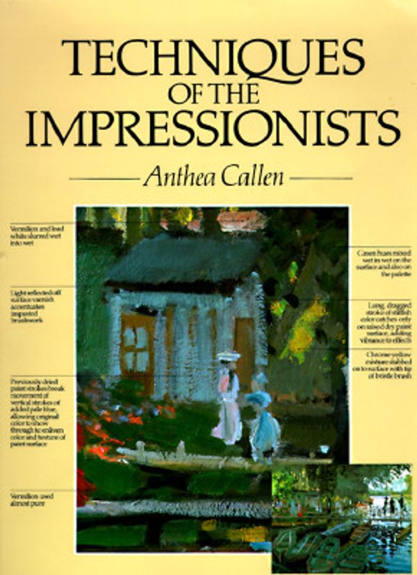 Cover Art for 9780890095454, Techniques of the Impressionists by Anthea Callen