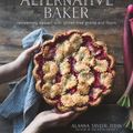 Cover Art for 9781624142031, Alternative Baker: Artisanal Desserts Reinvented with Gluten-Free Grains and Flours by Alanna Taylor-Tobin