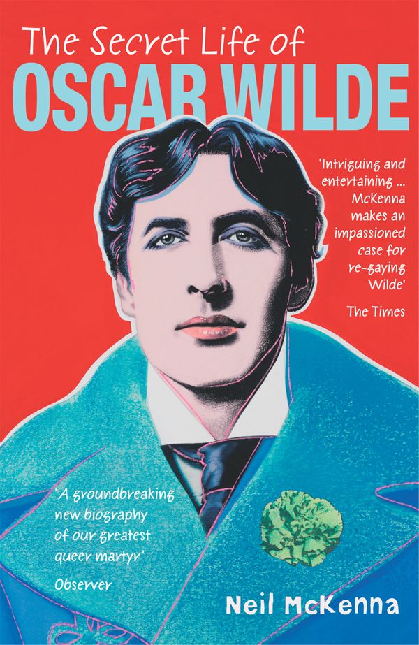 Cover Art for 9780099415459, The Secret Life Of Oscar Wilde by Neil McKenna