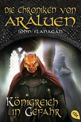 Cover Art for 9783570312551, Die Chroniken von Araluen - Königreich in Gefahr by John Flanagan