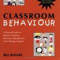 Cover Art for 9780761940180, Classroom Behaviour: A Practical Guide to Effective Teaching, Behaviour Management and Colleague Support by Bill Rogers