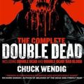 Cover Art for 9781781084205, Complete Double Dead by Chuck Wendig