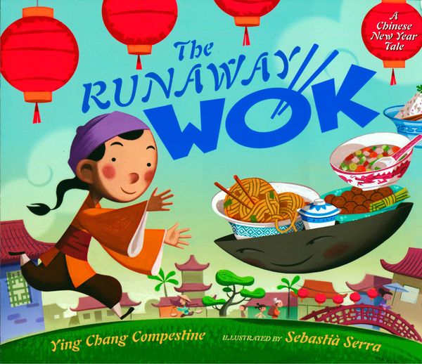 Cover Art for 9780525420682, The Runaway Wok by Ying Chang Compestine