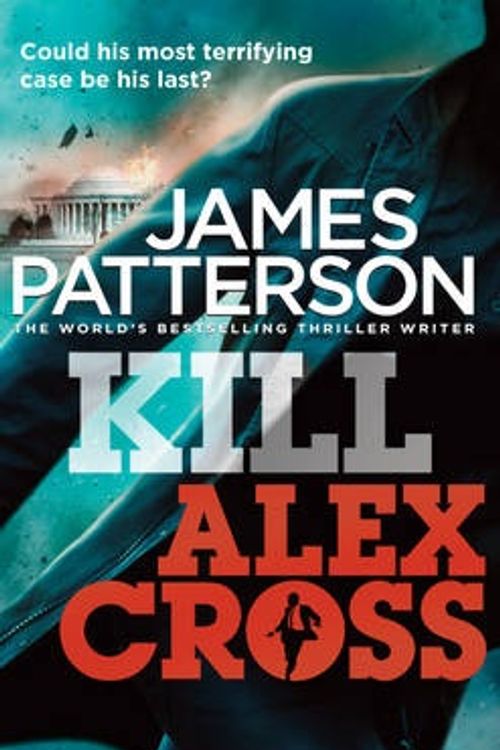 Cover Art for 9780099570769, Kill Alex Cross by James Patterson