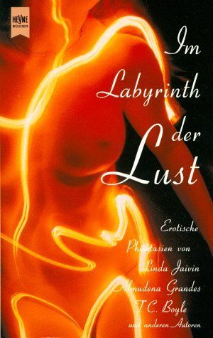 Cover Art for 9783453136694, Im Labyrinth der Lust. Erotische Phantasien. by Linda Jaivin