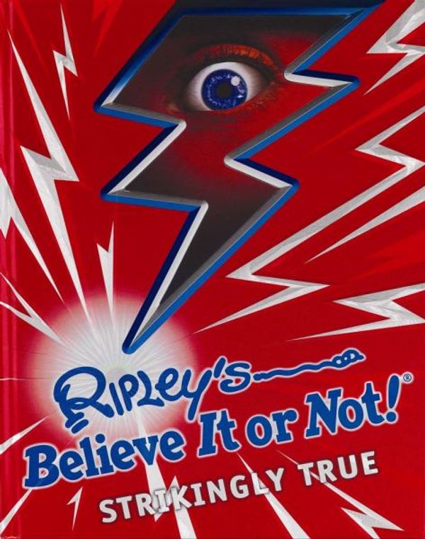 Cover Art for 9781609910006, Ripley's Believe It or Not! Strikingly True by Ripley's Believe It or Not