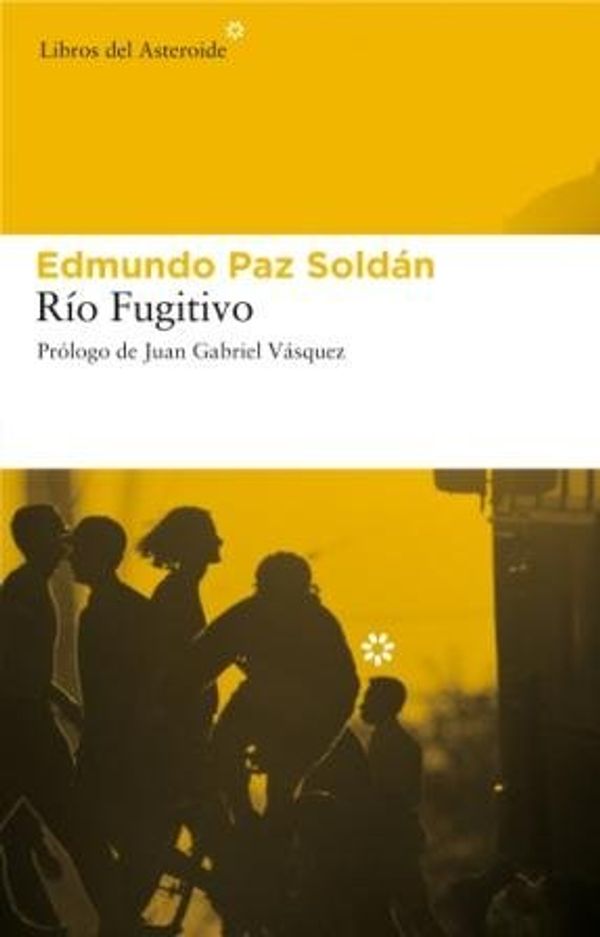 Cover Art for 9788493591472, Rio Fugitivo by Paz Soldán, Edmundo