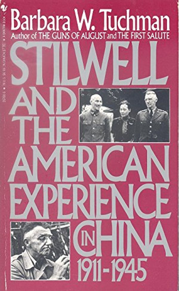Cover Art for 9780553257984, Stilwell and the American Experience In China by Barbara W. Tuchman