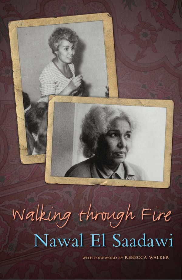Cover Art for 9781848132306, Walking Through Fire by El Saadawi, Nawal