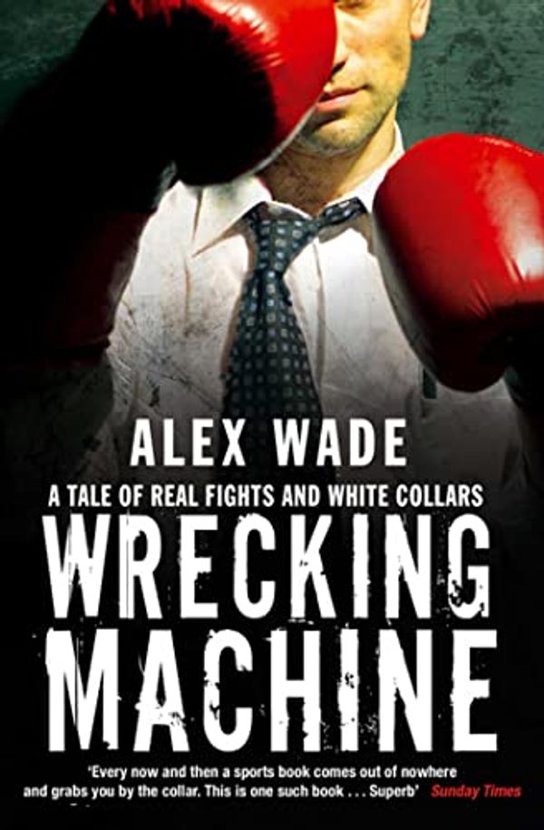 Cover Art for 9781416522539, Wrecking Machine by Alex Wade