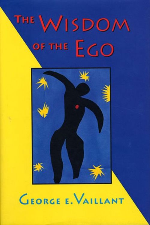 Cover Art for 9780674953734, The Wisdom of the Ego by George E. Vaillant