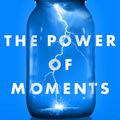 Cover Art for 9780552174459, The Power of Moments: Why Certain Experiences Have Extraordinary Impact by Chip and Dan Heath