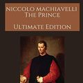 Cover Art for 9798644013562, Niccolo Machiavelli The Prince: Ultimate Edition by Niccolo Machiavelli
