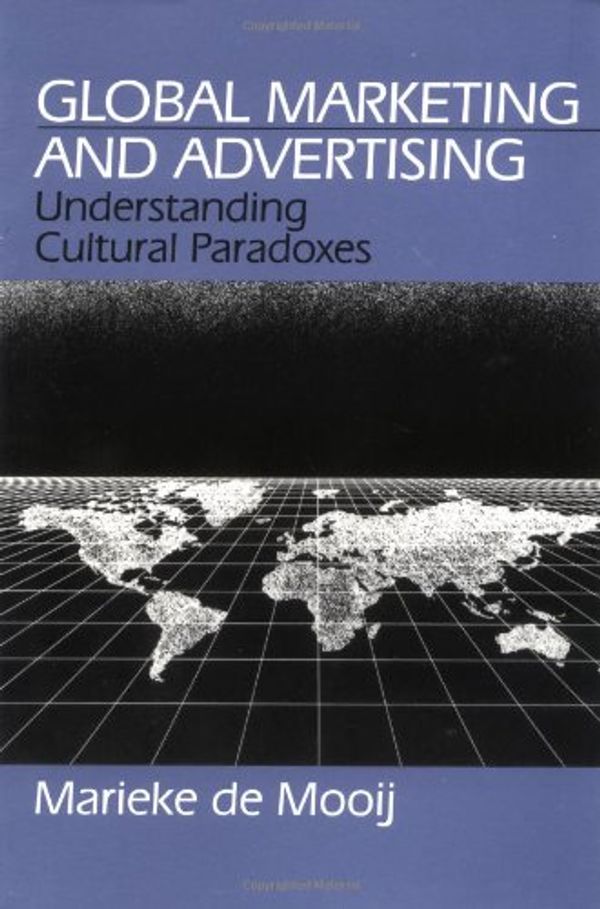 Cover Art for 9780803959705, Global Marketing and Advertising: Understanding Cultural Paradoxes by De Mooij, Marieke