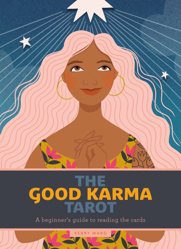 Cover Art for 9781787395886, The Good Karma Tarot: A beginner’s guide to reading the cards by Kerry Ward