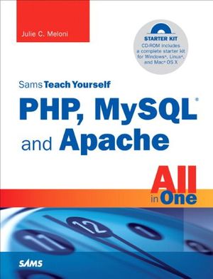 Cover Art for 9780672329760, Sams Teach Yourself PHP, MySQL and Apache All in One [With CDROM] by Julie C. Meloni