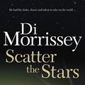 Cover Art for 9780330424554, Scatter the Stars by Di Morrissey