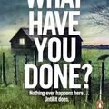 Cover Art for B0CJ6LHP73, What Have You Done?: The addictive and haunting new thriller from the Richard & Judy bestselling author by Shari Lapena