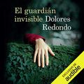 Cover Art for B01M06BGLU, El guardián invisible [The Invisible Guardian] by Dolores Redondo