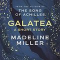 Cover Art for B00CS0X58E, Galatea: Short story by Madeline Miller