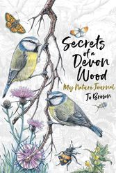 Cover Art for 9781780724379, Secrets of a Devon Wood: A Nature Journal by Jo Brown
