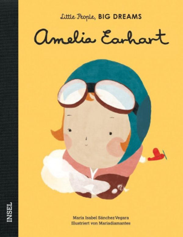 Cover Art for 9783458177951, Amelia Earhart: Little People, Big Dreams. Deutsche Ausgabe by Sanchez Vegara, Isabel