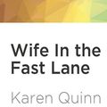 Cover Art for 9781978668072, Wife in the Fast Lane by Karen Quinn