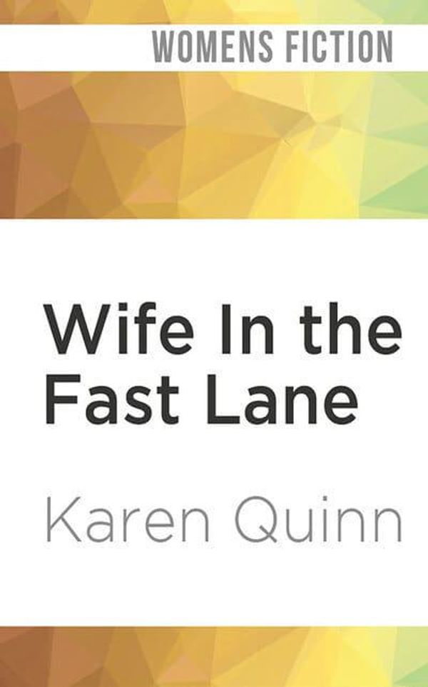 Cover Art for 9781978668072, Wife in the Fast Lane by Karen Quinn