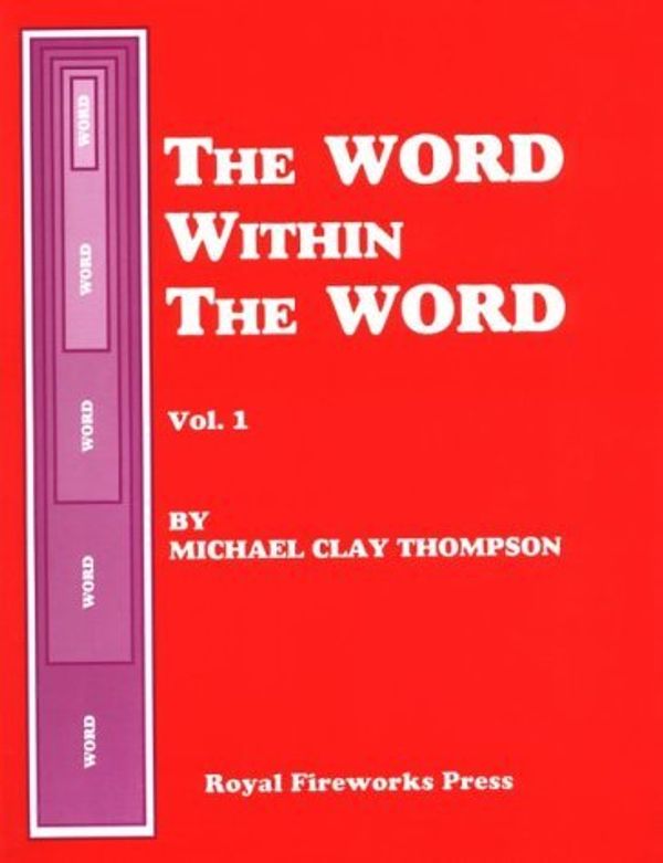 Cover Art for 9780880922005, The Word Within the Word, Vol. 1 by Michael Clay Thompson