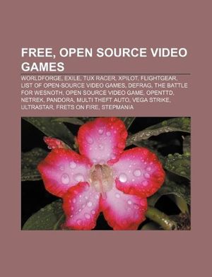 Cover Art for 9781233101283, Free, open source video games: WorldForge, Exile, Tux Racer, XPilot, FlightGear, List of open-source video games, DeFRaG by Source Wikipedia