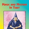 Cover Art for 9781585095650, Magic and Mystery in Tibet by Alexandra David-Neel