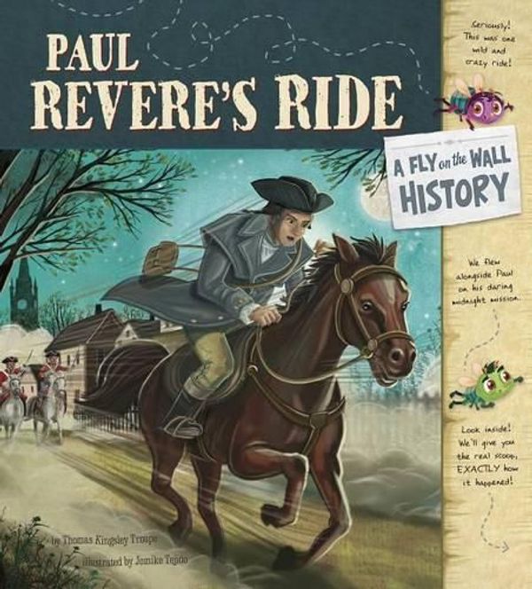 Cover Art for 9781479597857, Paul Revere's RideA Fly on the Wall History by Thomas Kingsley Troupe,Jomike Tejido