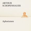 Cover Art for 9783842493285, Aphorismen by Arthur Schopenhauer
