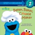 Cover Art for 9780679983798, Baker, Baker, Cookie Maker (Sesame Street) by Unknown