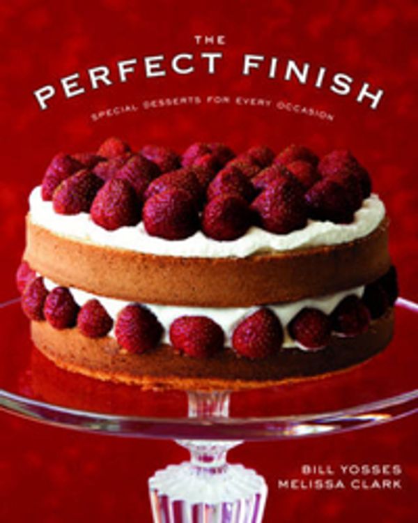 Cover Art for 9780393059533, The Perfect Finish by Bill Yosses, Melissa Clark