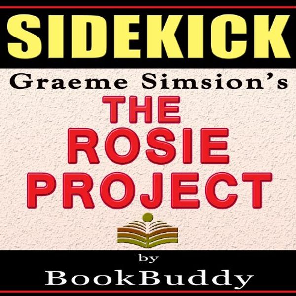 Cover Art for B00NPBFURE, Sidekick: Graeme Simsion's The Rosie Project by BookBuddy