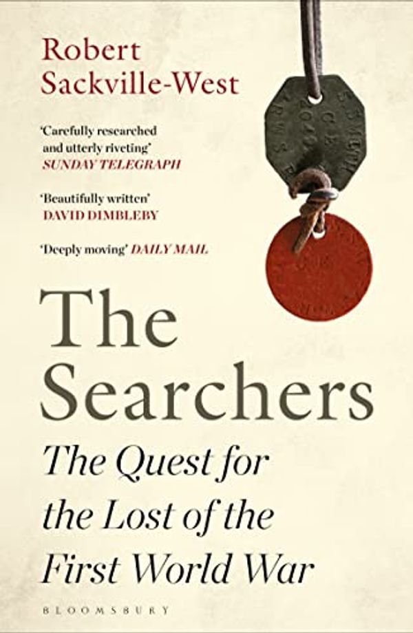 Cover Art for B08YQSKXS3, The Searchers: The Quest for the Lost of the First World War by Sackville-West, Robert