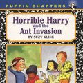 Cover Art for 9781101076798, Horrible Harry and the Ant Invasion by Suzy Kline