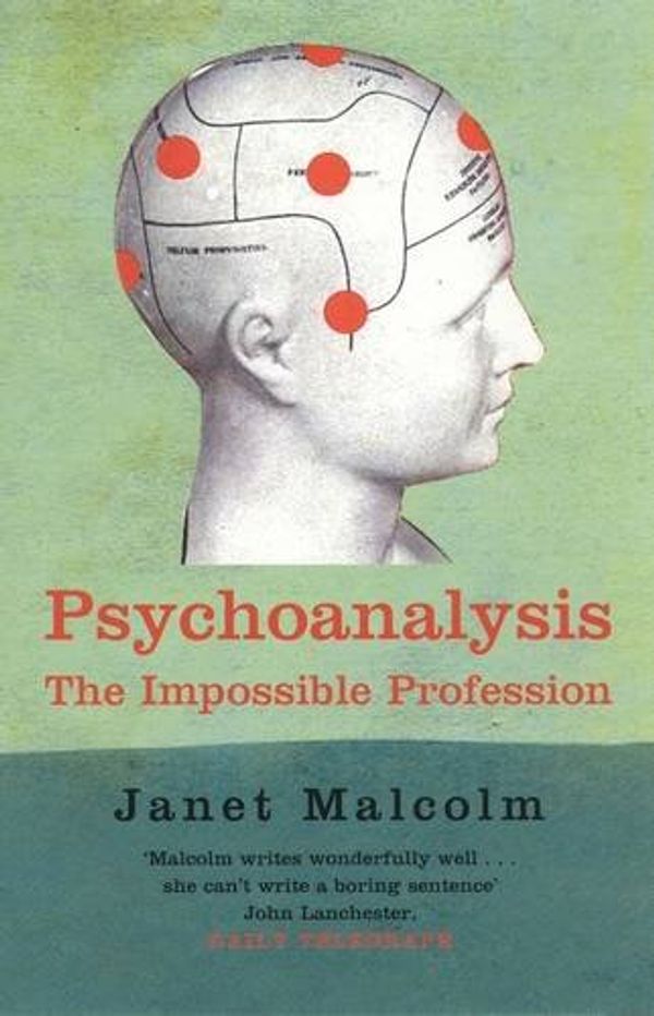 Cover Art for 9781847085597, Psychoanalysis by Janet Malcolm