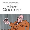 Cover Art for 9781841591605, A Few Quick Ones by P.g. Wodehouse