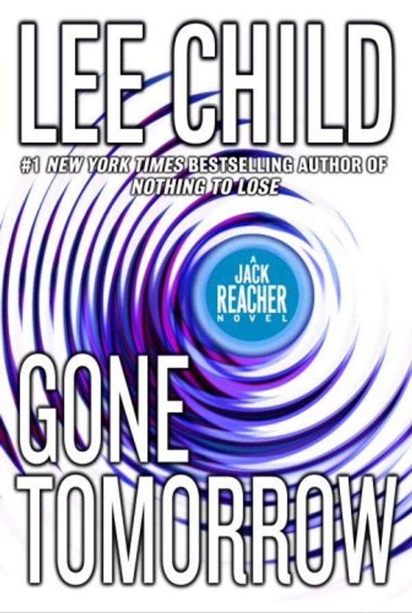 Cover Art for 9780739340714, Gone Tomorrow (Jack Reacher, No. 13) by Lee Child