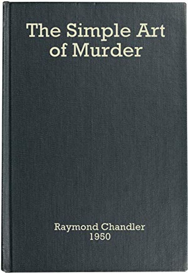 Cover Art for B0825C9XX2, The Simple Art of Murder by Raymond Chandler