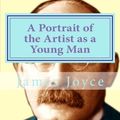 Cover Art for 9781522881964, A Portrait of the Artist as a Young Man by James Joyce