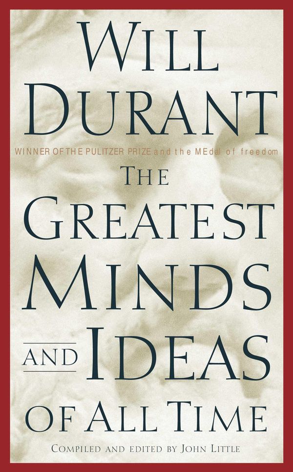 Cover Art for 9781439107140, The Greatest Minds And Ideas Of All Time by Will Durant
