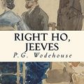 Cover Art for 9781721690275, Right Ho, Jeeves by P. G. Wodehouse