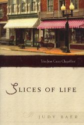 Cover Art for 9780824947491, Slices of Life by Judy Baer