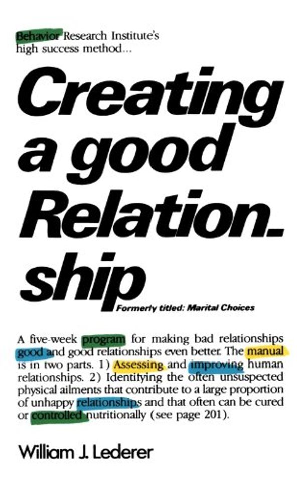 Cover Art for 9780393301557, Creating a Good Relationship by William J Lederer