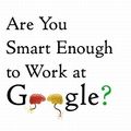 Cover Art for 9780316099974, Are You Smart Enough to Work at Google? by William Poundstone