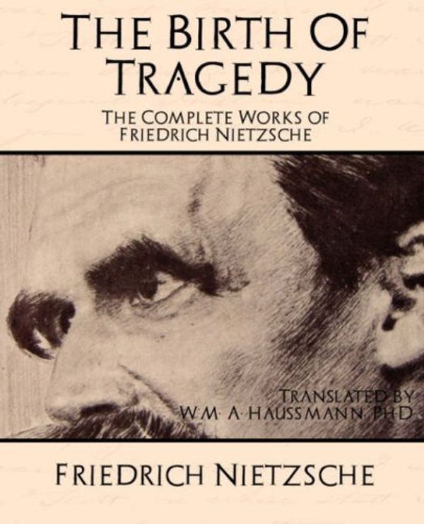 Cover Art for 9780192832924, The Birth of Tragedy (Oxford World's Classics) by Friedrich Nietzsche