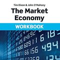Cover Art for 9781488619953, The Market Economy Workbook by Tim Dixon, O'Mahony, John